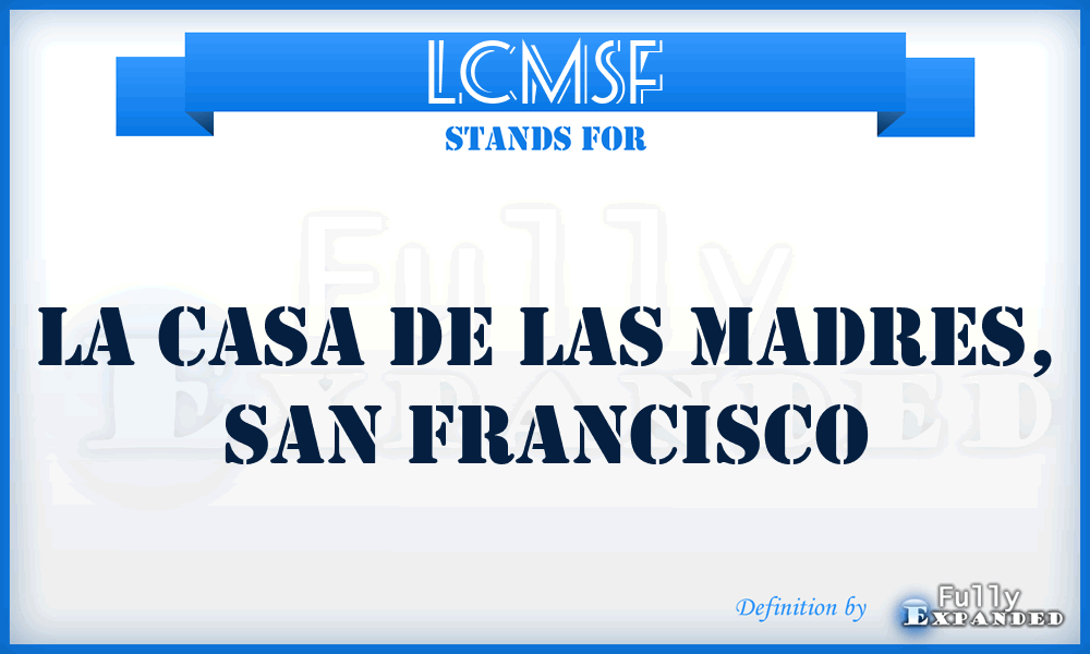 LCMSF - La Casa de las Madres, San Francisco