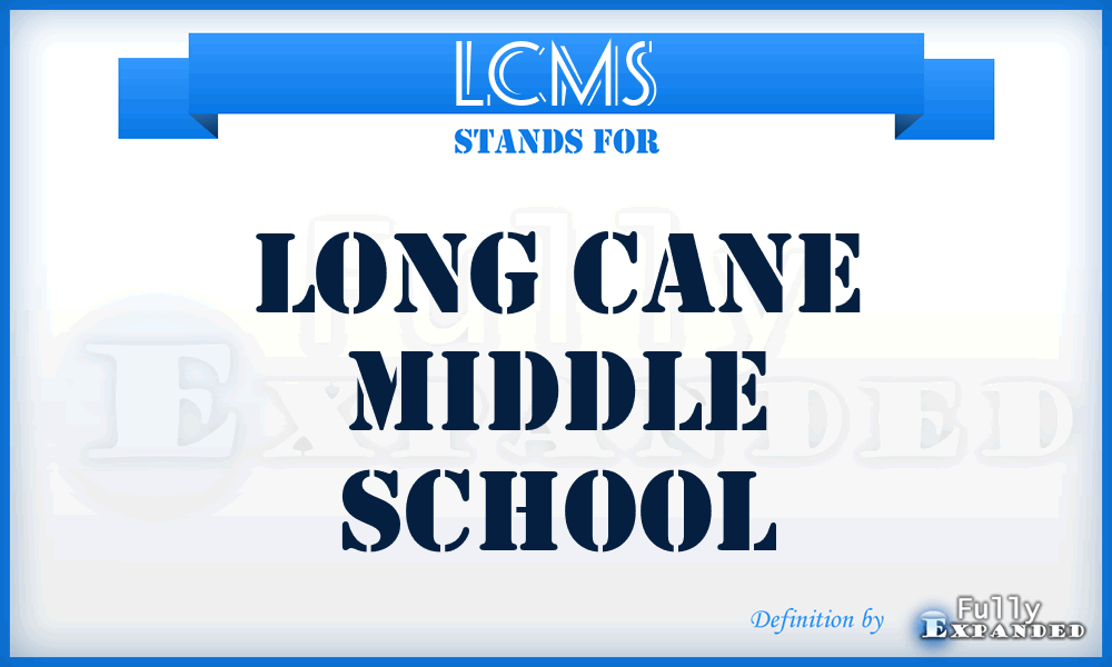 LCMS - Long Cane Middle School