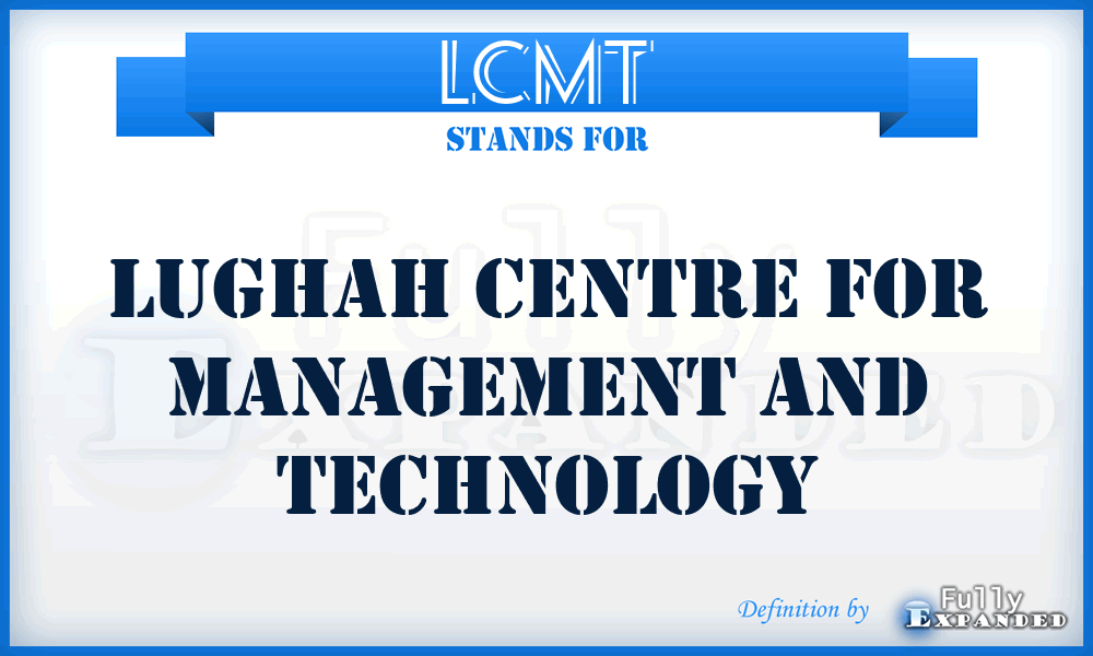 LCMT - Lughah Centre for Management and Technology