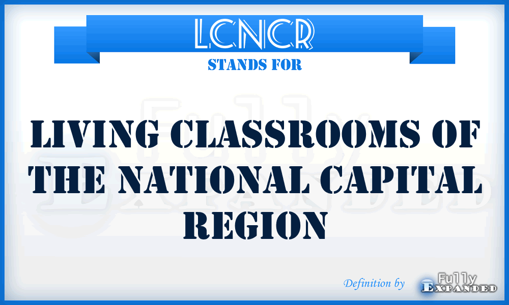 LCNCR - Living Classrooms of the National Capital Region
