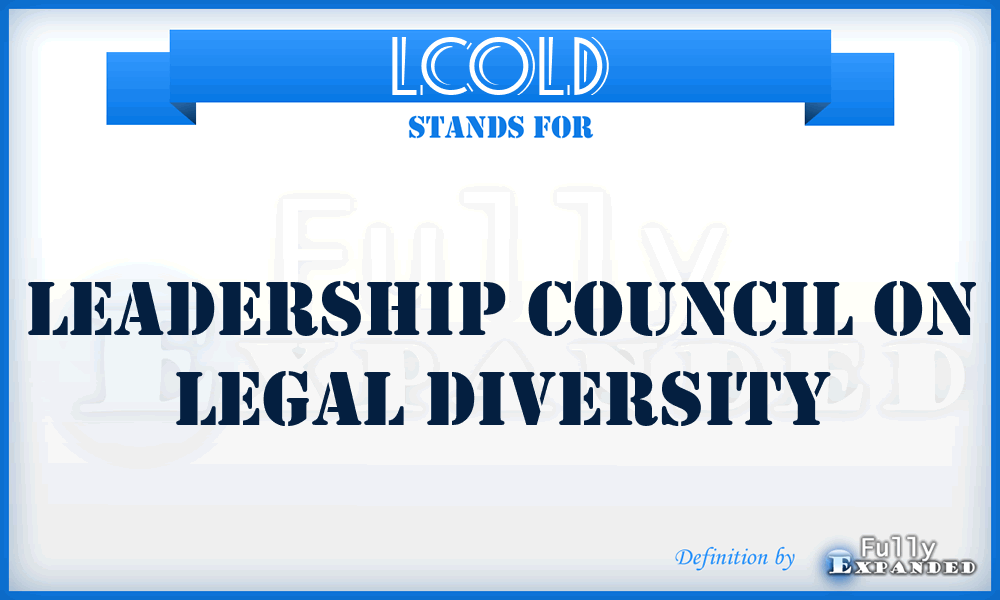 LCOLD - Leadership Council On Legal Diversity