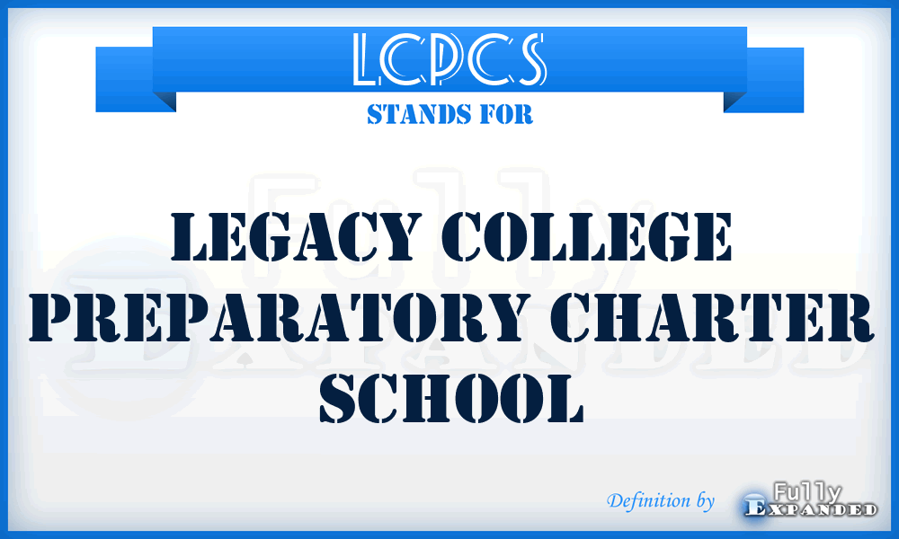 LCPCS - Legacy College Preparatory Charter School