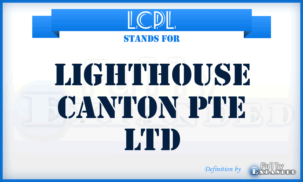 LCPL - Lighthouse Canton Pte Ltd