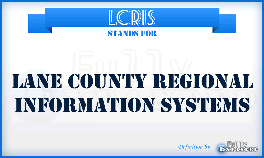 LCRIS - Lane County Regional Information Systems