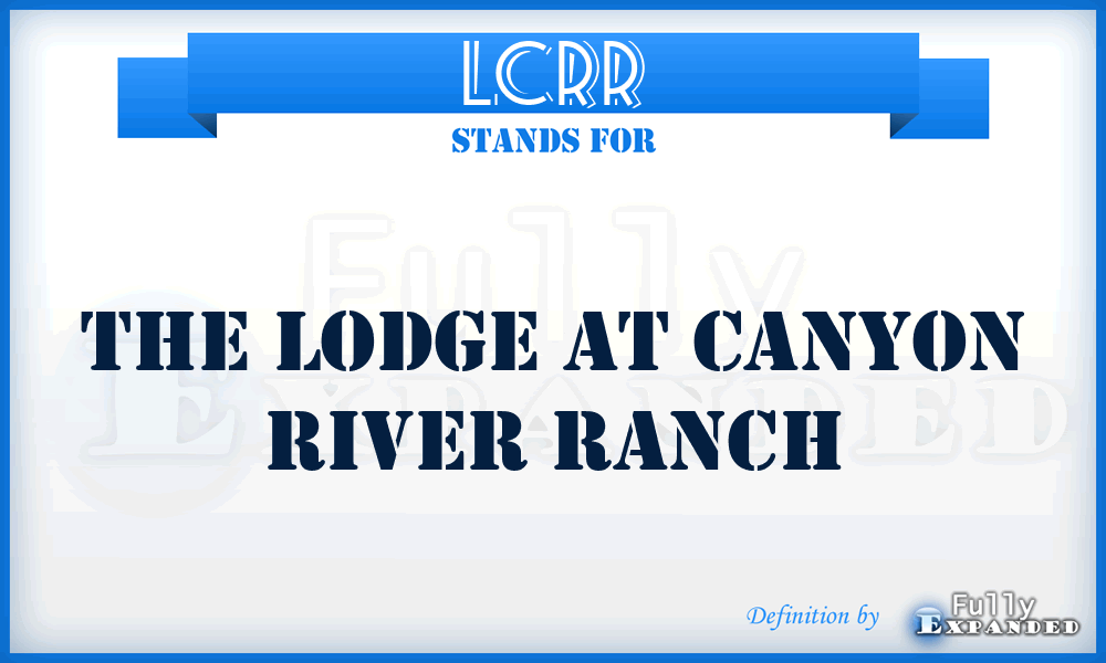 LCRR - The Lodge at Canyon River Ranch