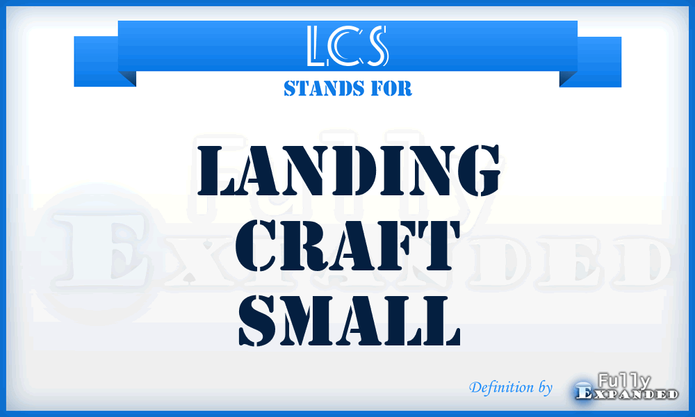 LCS - Landing Craft Small