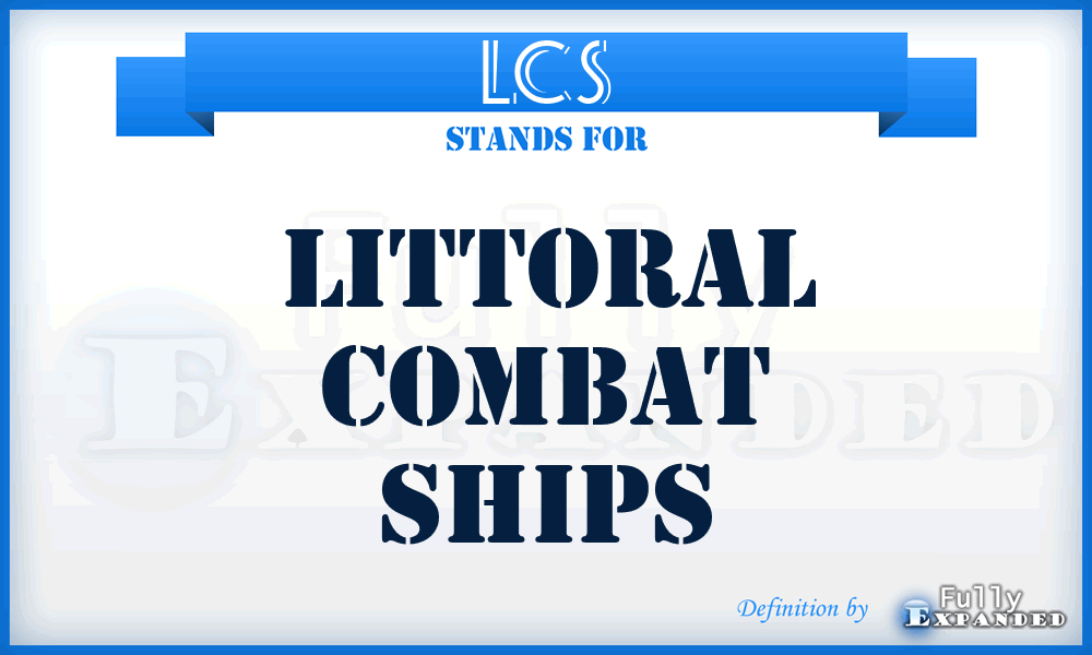 LCS - Littoral Combat Ships