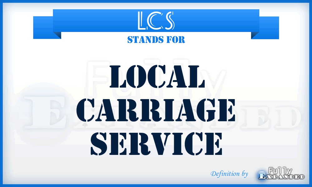 LCS - Local Carriage Service