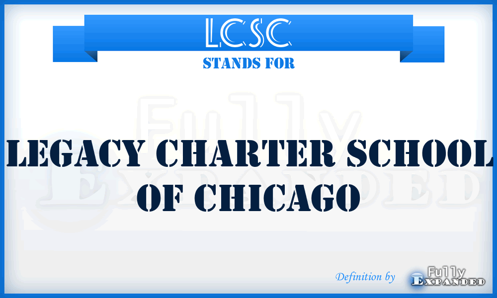 LCSC - Legacy Charter School of Chicago