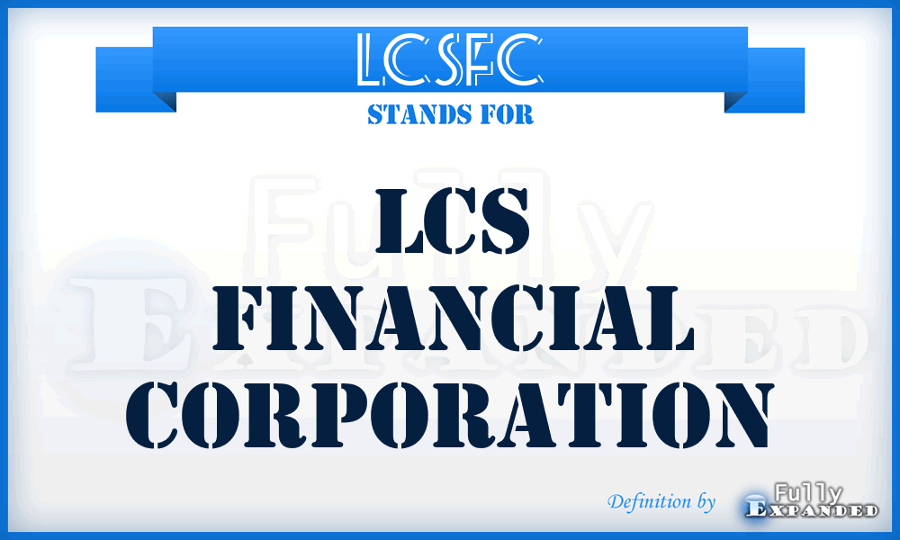 LCSFC - LCS Financial Corporation