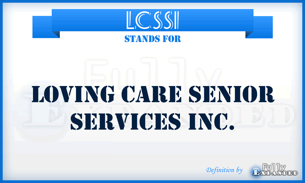 LCSSI - Loving Care Senior Services Inc.