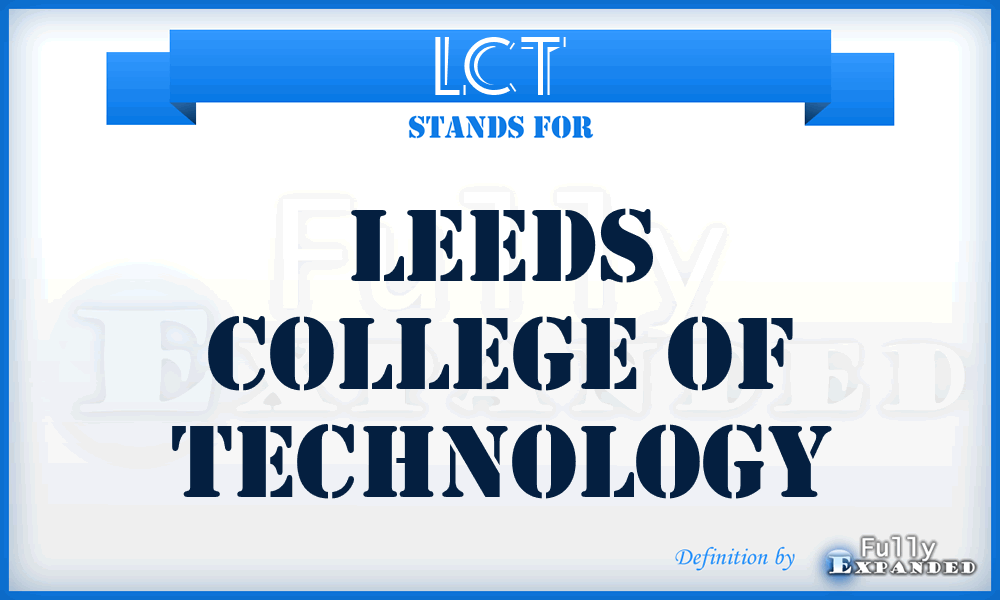 LCT - Leeds College of Technology
