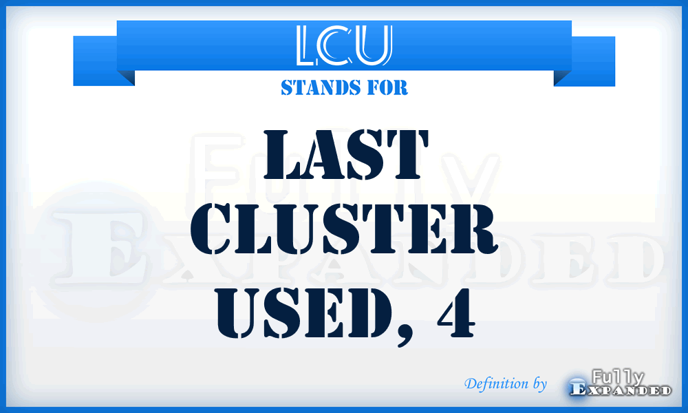 LCU - last cluster used, 4