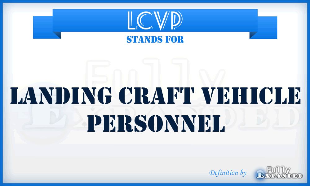 LCVP - Landing Craft Vehicle Personnel