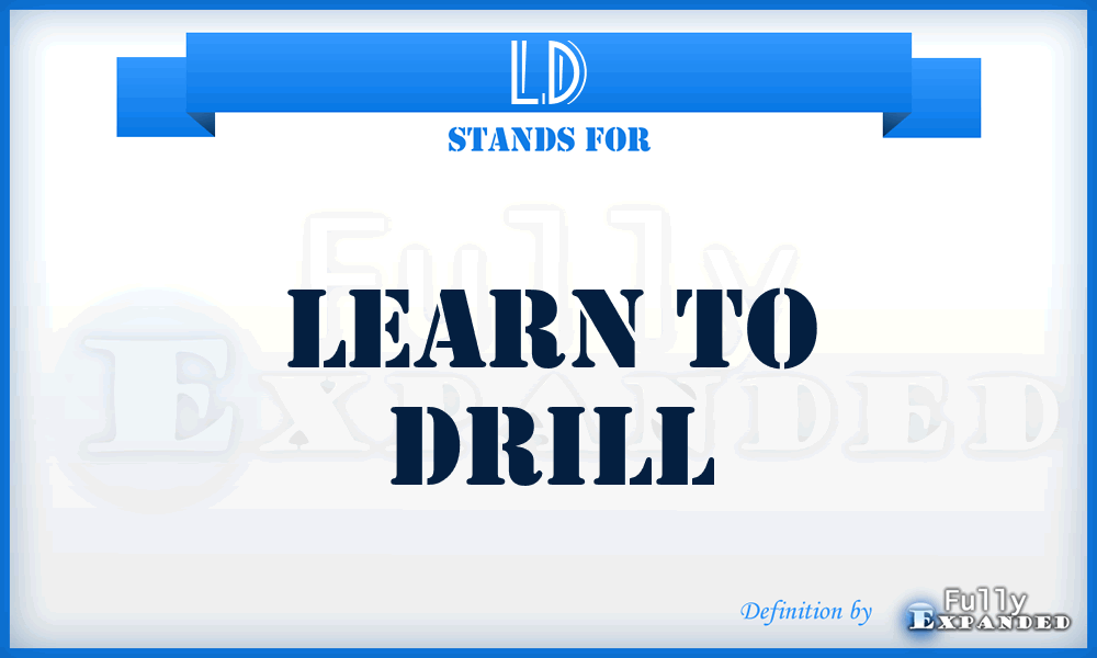 LD - Learn to Drill