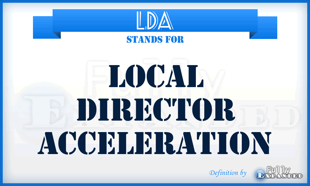 LDA - Local Director Acceleration