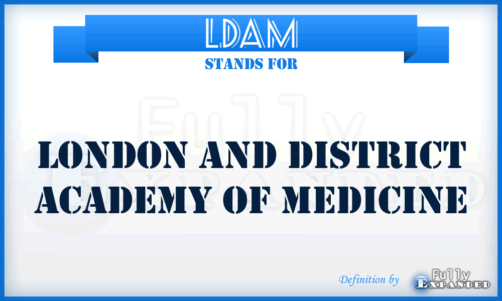 LDAM - London And District Academy Of Medicine