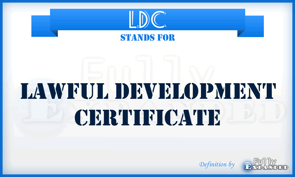 LDC - Lawful Development Certificate