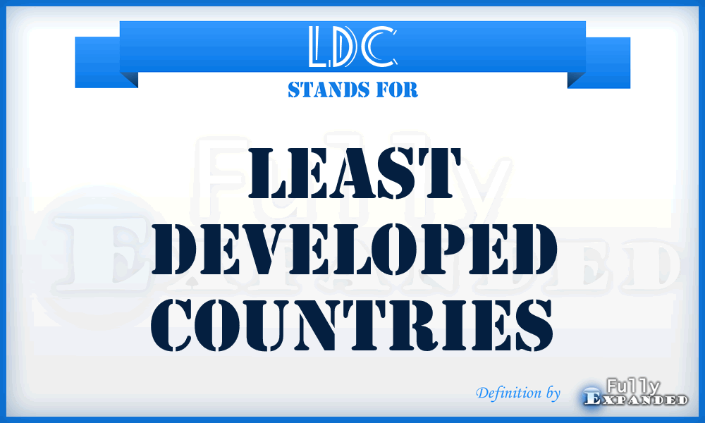 LDC - Least Developed Countries