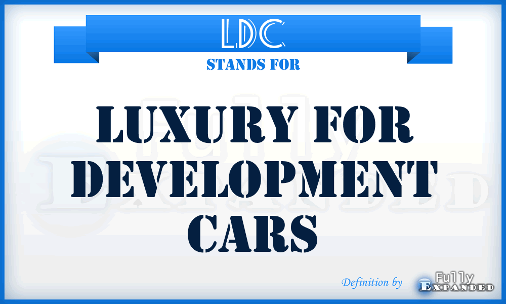 LDC - Luxury for Development Cars