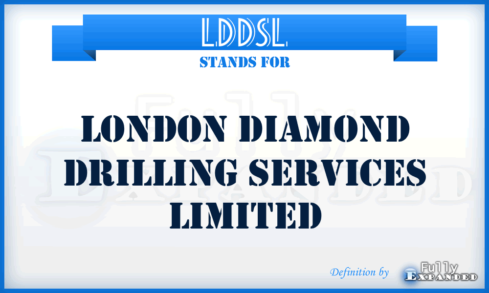 LDDSL - London Diamond Drilling Services Limited