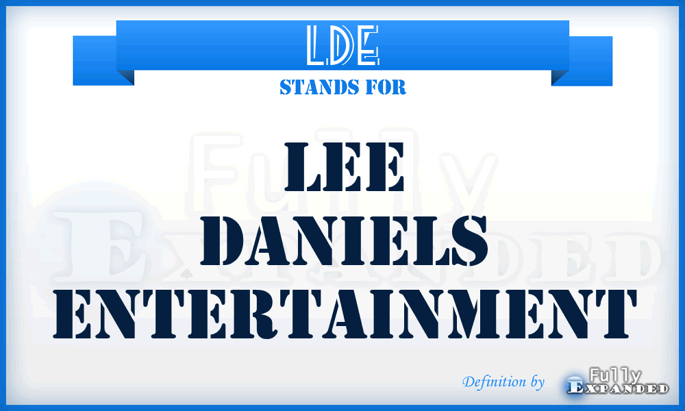 LDE - Lee Daniels Entertainment