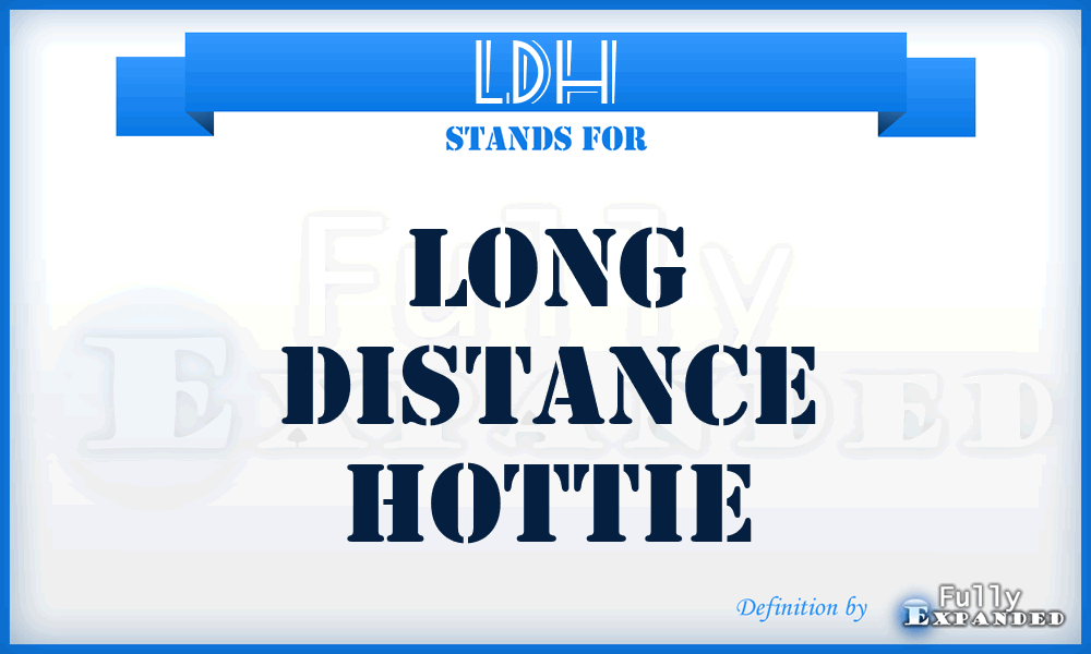 LDH - Long Distance Hottie