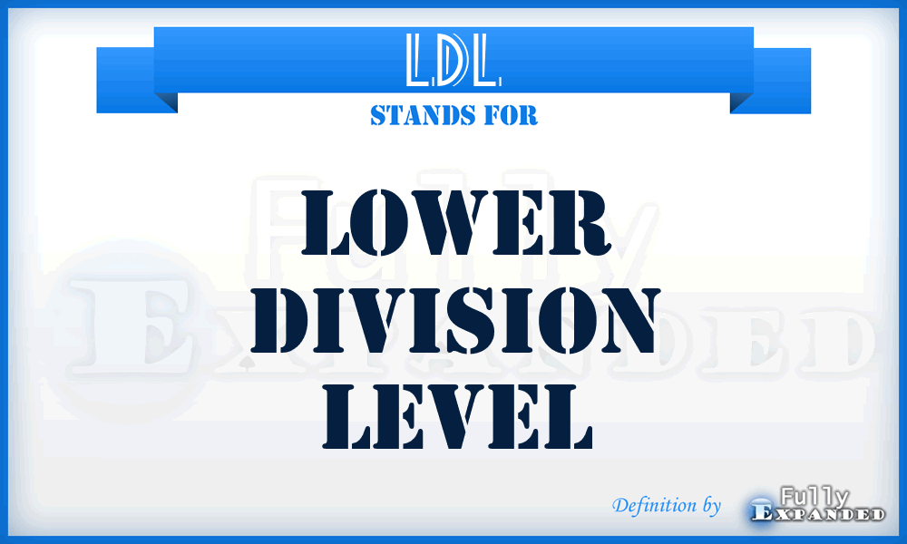 LDL - lower division level