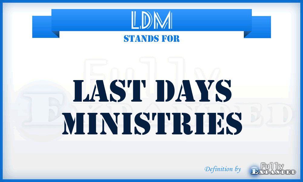 LDM - Last Days Ministries
