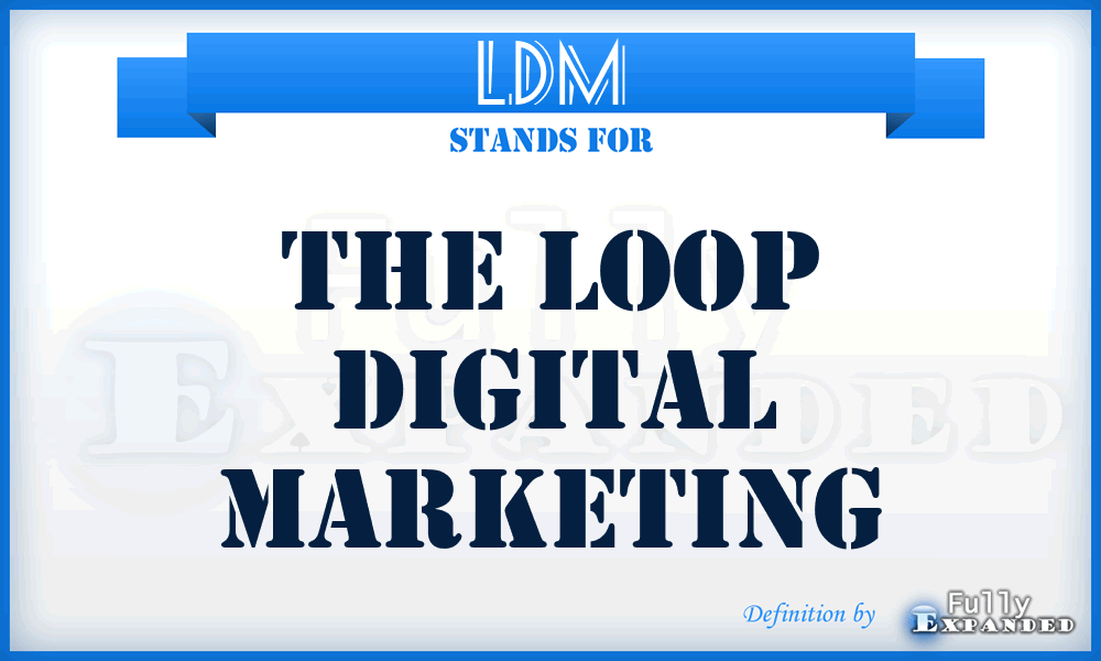 LDM - The Loop Digital Marketing