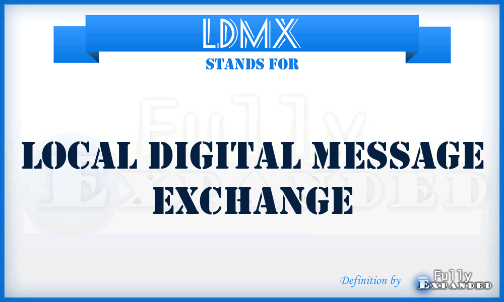 LDMX - local digital message exchange