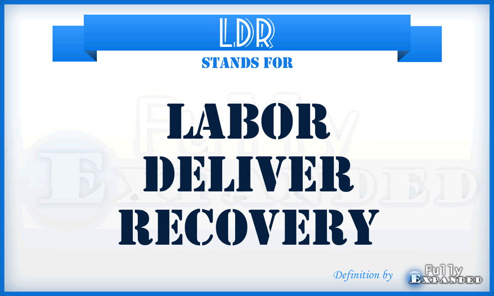 LDR - Labor Deliver Recovery