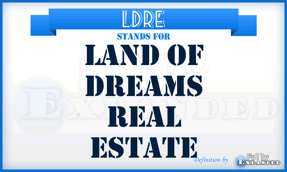 LDRE - Land of Dreams Real Estate