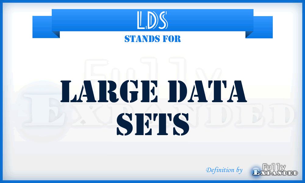 LDS - Large Data Sets