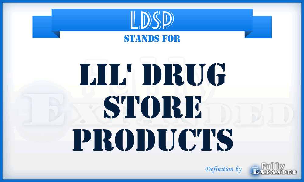 LDSP - Lil' Drug Store Products