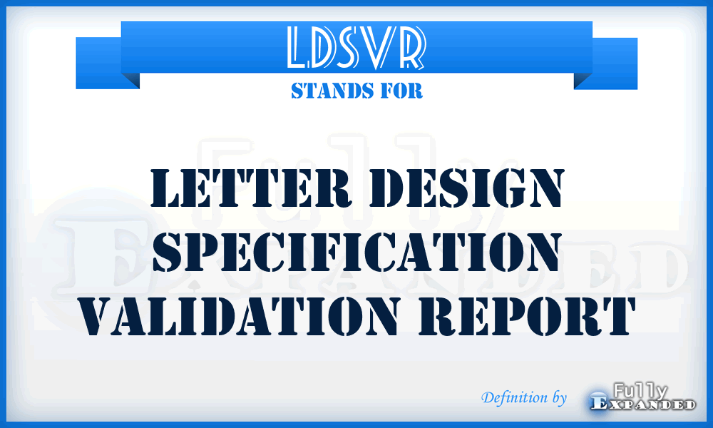 LDSVR - letter design specification validation report