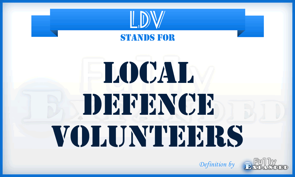 LDV - Local Defence Volunteers