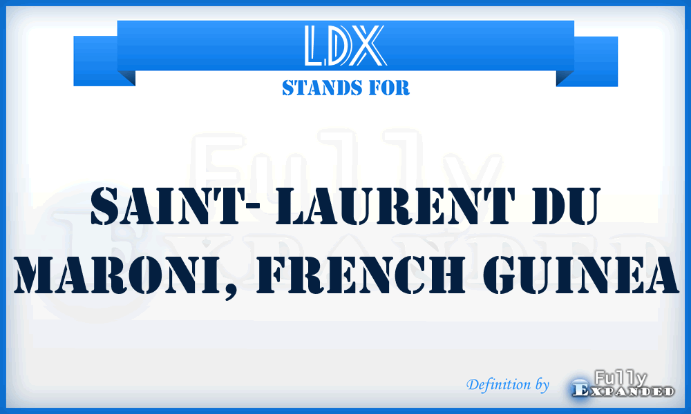 LDX - Saint- Laurent Du Maroni, French Guinea