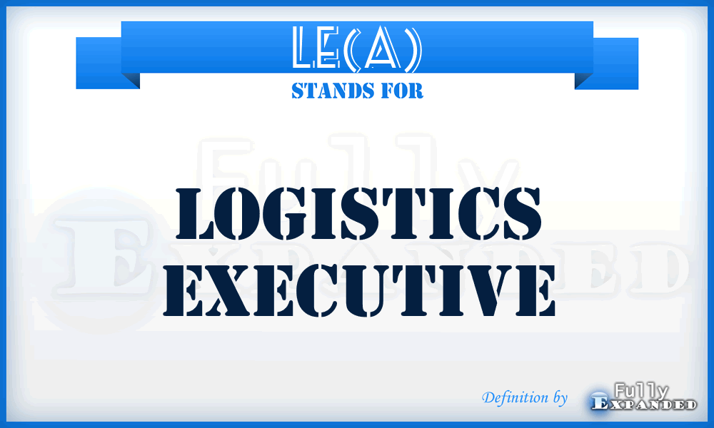 LE(A) - Logistics Executive