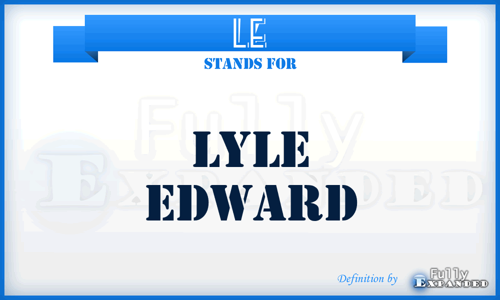 LE - Lyle Edward