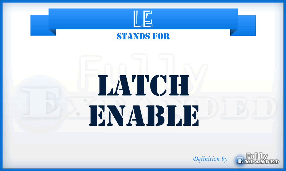 LE - Latch Enable
