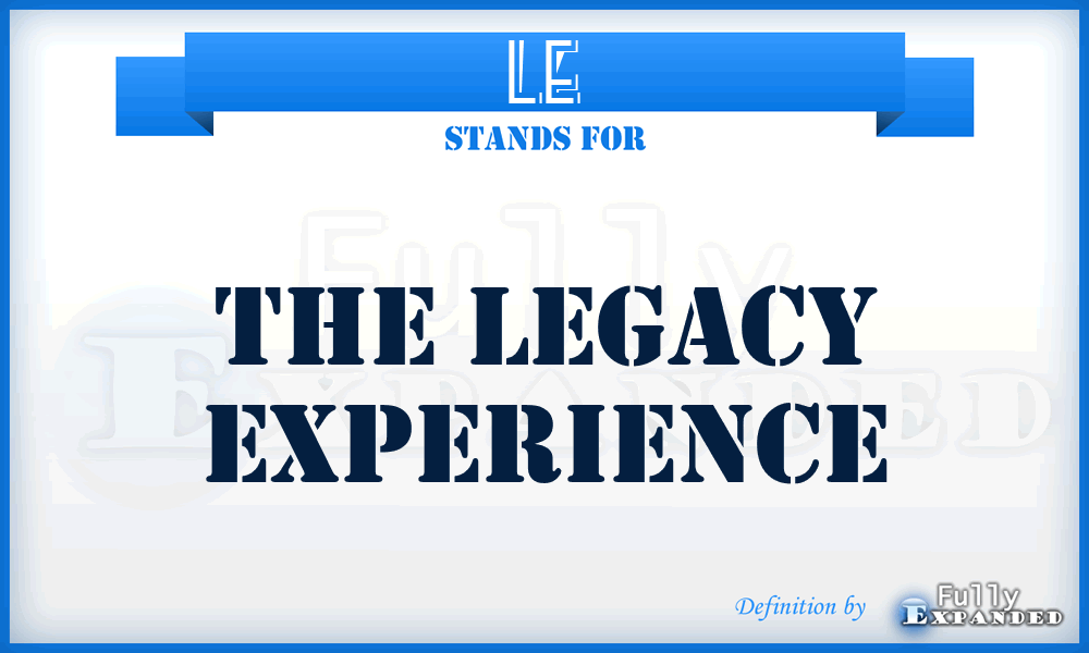LE - The Legacy Experience