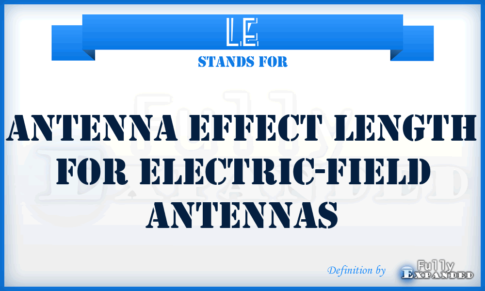 LE - antenna effect length for electric-field antennas