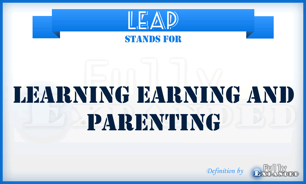 LEAP - Learning Earning And Parenting