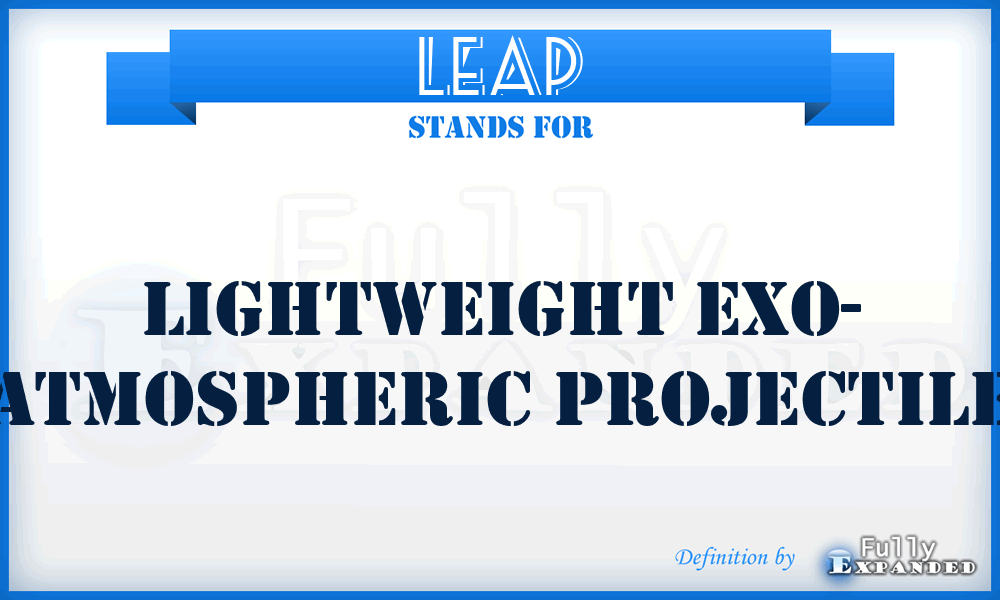 LEAP - Lightweight Exo- Atmospheric Projectile