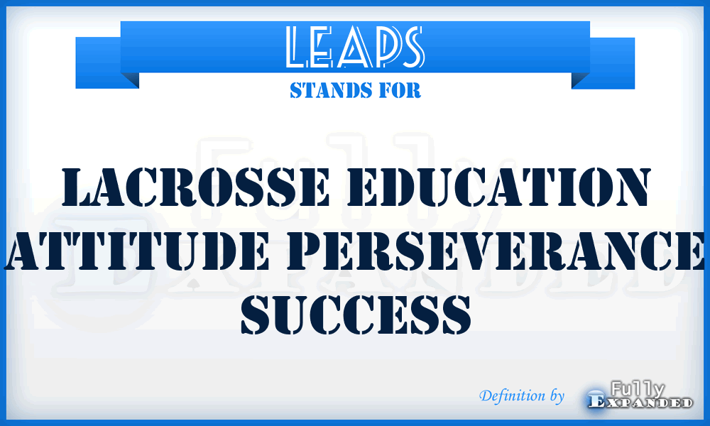 LEAPS - Lacrosse Education Attitude Perseverance Success