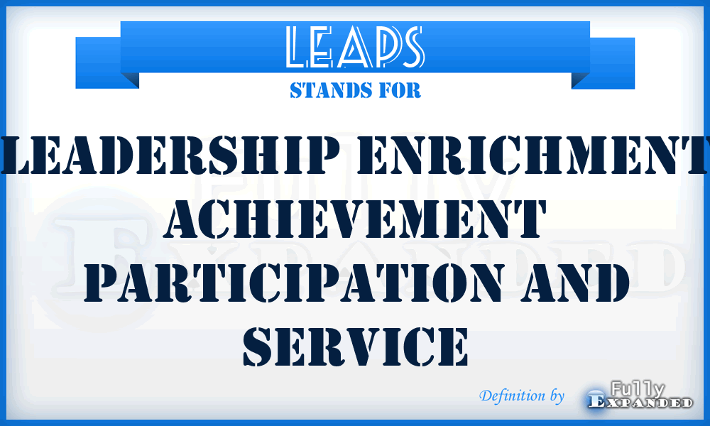 LEAPS - Leadership Enrichment Achievement Participation and Service