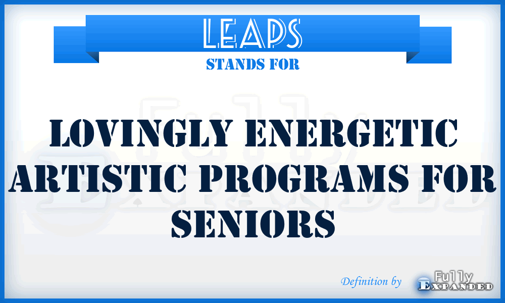 LEAPS - Lovingly Energetic Artistic Programs For Seniors