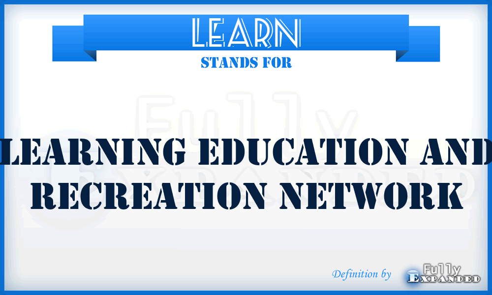 LEARN - Learning Education And Recreation Network