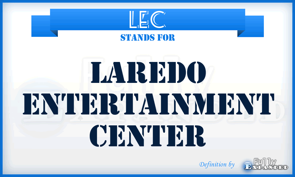 LEC - Laredo Entertainment Center